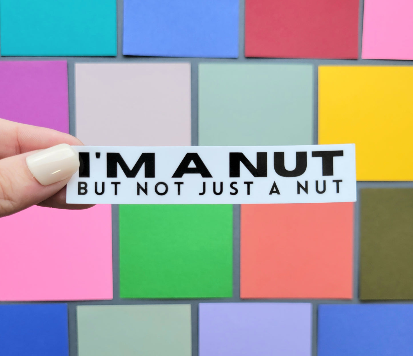 I'm A Nut, But Not Just A Nut Sticker