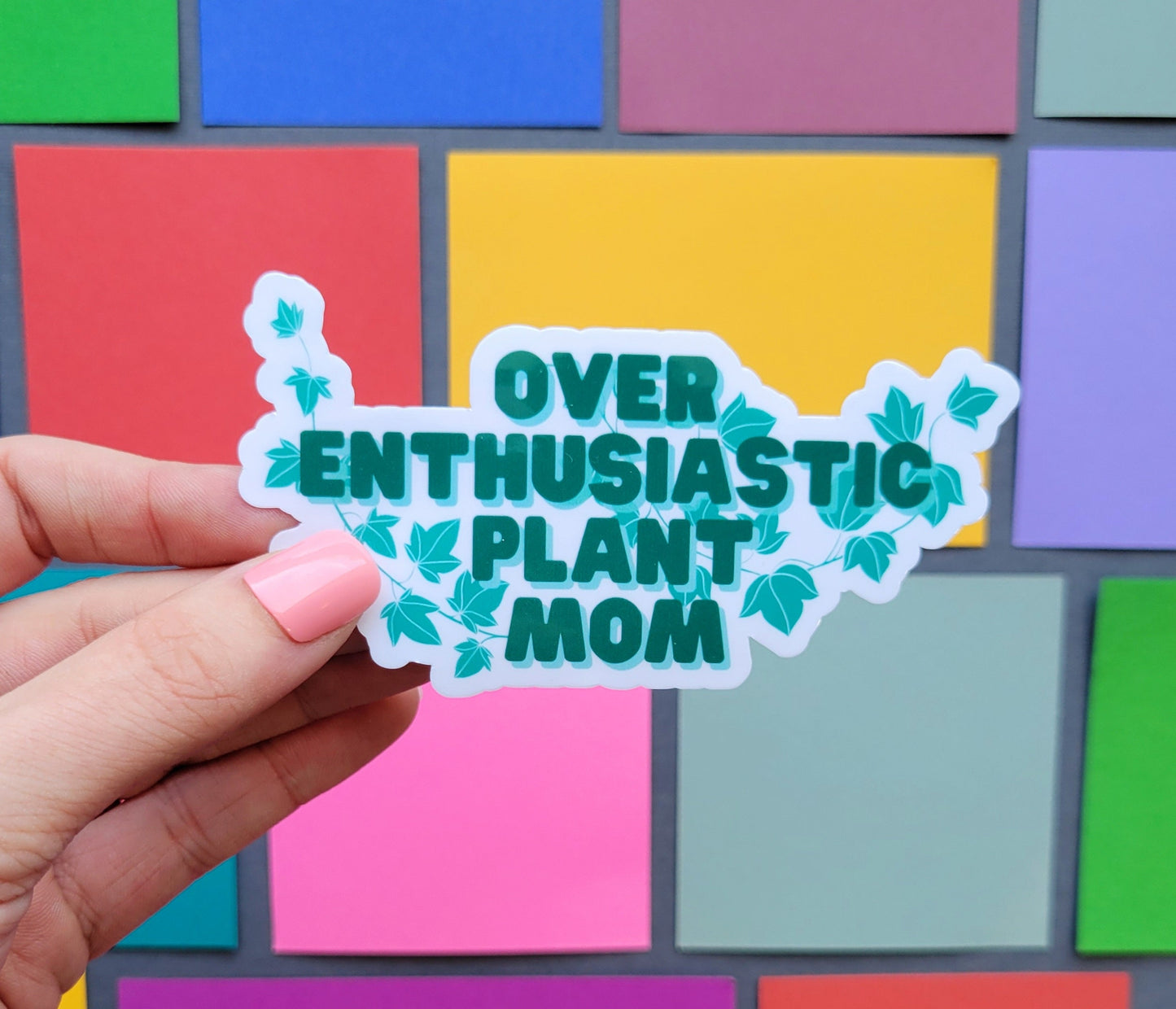 Over Enthusiastic Plant Mom Sticker