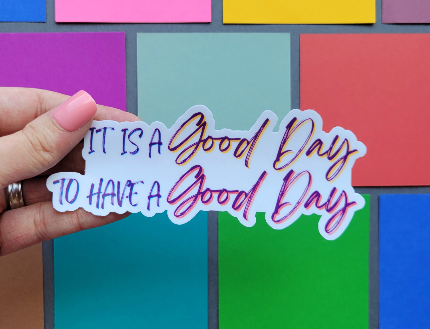 It Is A Good Day To Have A Good Day Sticker