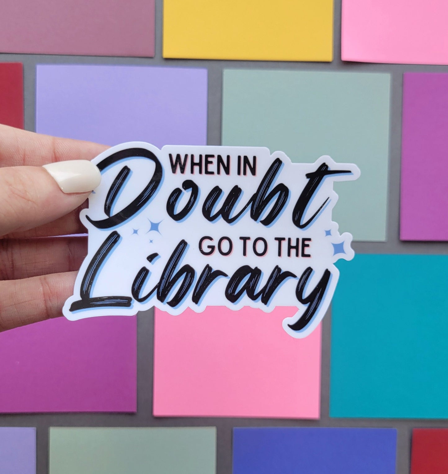 When In Doubt Go To The Library Sticker